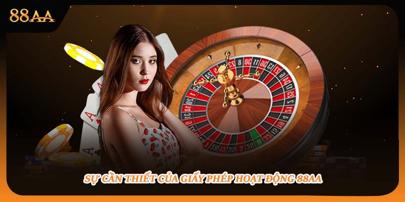 Sự cần thiết của giấy phép hoạt động 88aa